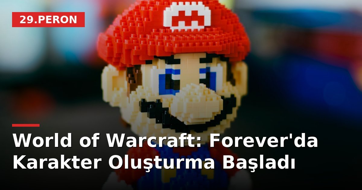 World of Warcraft: Forever'da Karakter Oluşturma Başladı