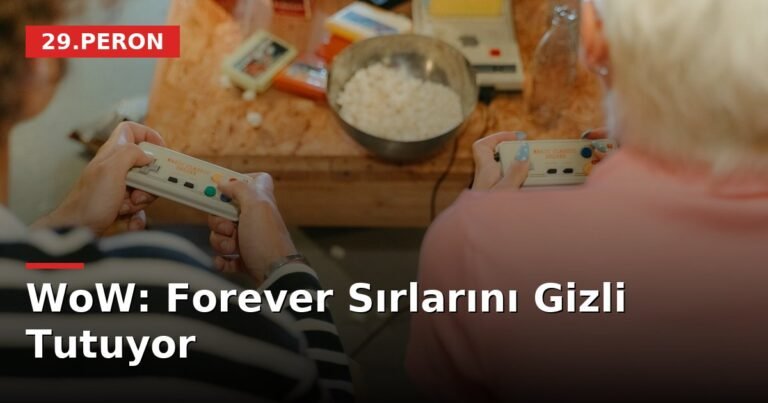 WoW: Forever Sırlarını Gizli Tutuyor