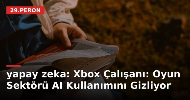 yapay zeka: Xbox Çalışanı: Oyun Sektörü AI Kullanımını Gizliyor