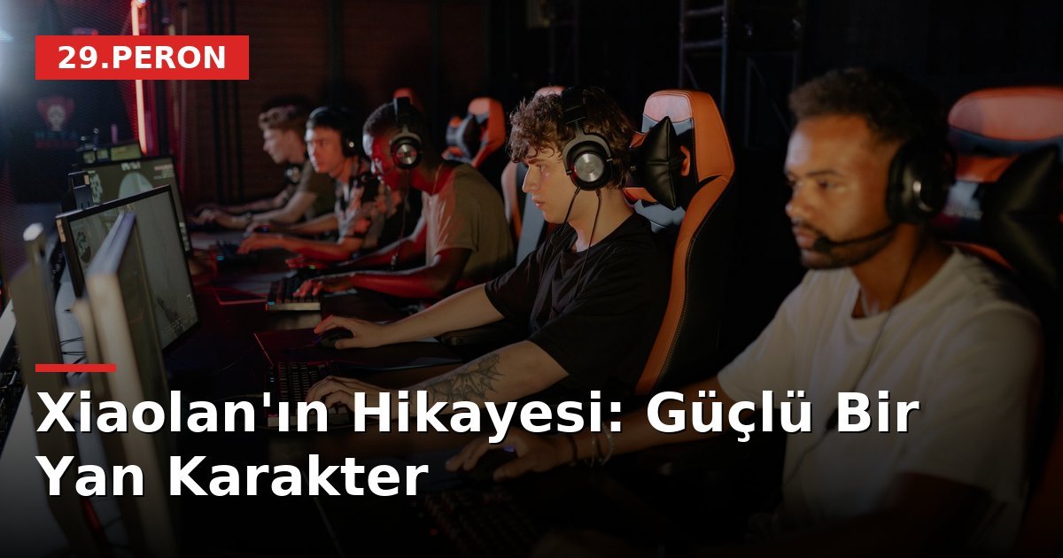 Xiaolan'ın Hikayesi: Güçlü Bir Yan Karakter