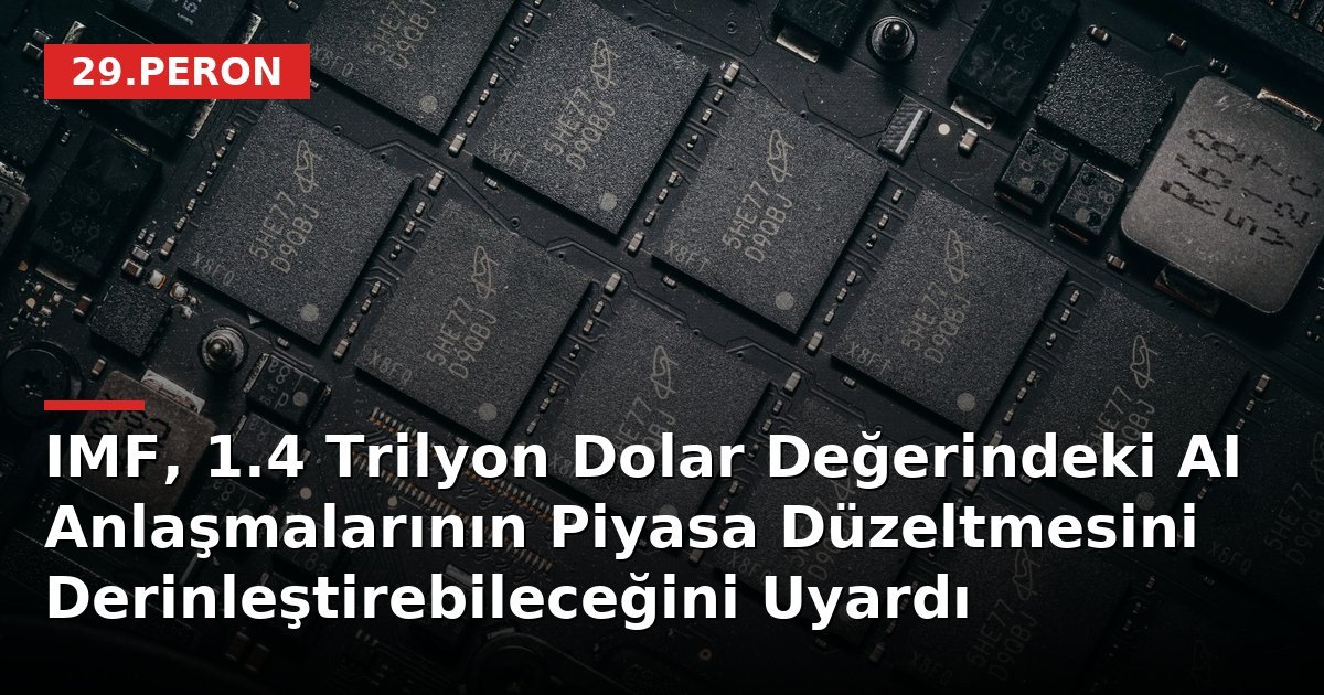 IMF, 1.4 Trilyon Dolar Değerindeki AI Anlaşmalarının Piyasa Düzeltmesini Derinleştirebileceğini Uyardı