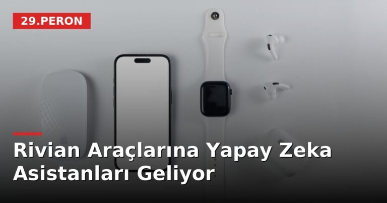 Rivian Araçlarına Yapay Zeka Asistanları Geliyor