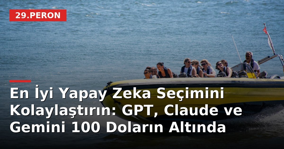 En İyi Yapay Zeka Seçimini Kolaylaştırın: GPT, Claude ve Gemini 100 Doların Altında