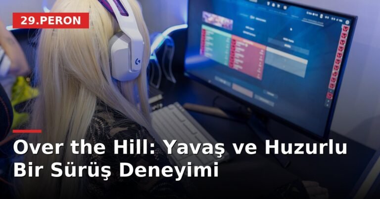 Over the Hill: Yavaş ve Huzurlu Bir Sürüş Deneyimi