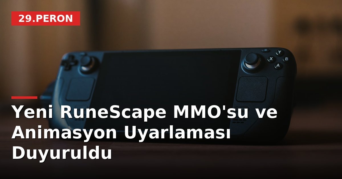 Yeni RuneScape MMO'su ve Animasyon Uyarlaması Duyuruldu