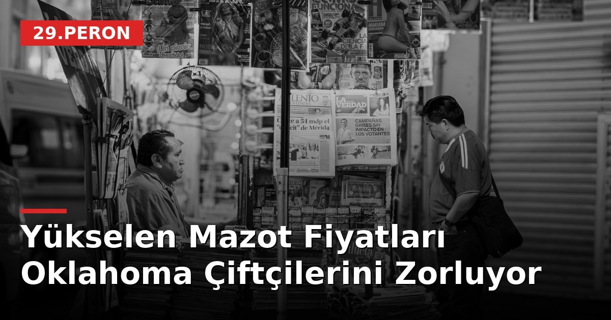 Yükselen Mazot Fiyatları Oklahoma Çiftçilerini Zorluyor